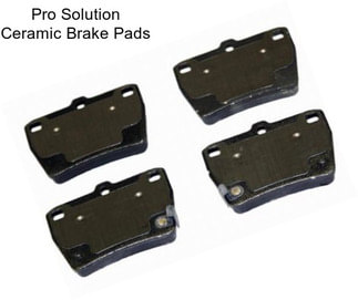 Pro Solution Ceramic Brake Pads