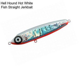 Hell Hound Hot White Fish Straight Jerkbait