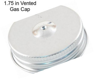 1.75 in Vented Gas Cap