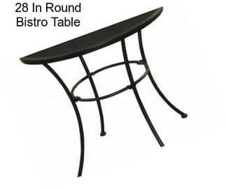 28 In Round Bistro Table
