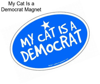 My Cat Is a Democrat Magnet