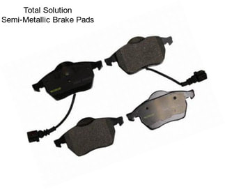 Total Solution Semi-Metallic Brake Pads