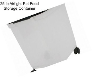 25 lb Airtight Pet Food Storage Container