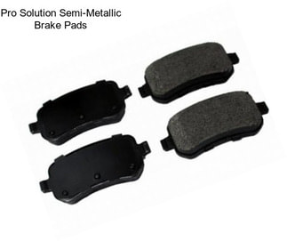 Pro Solution Semi-Metallic Brake Pads