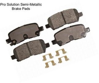 Pro Solution Semi-Metallic Brake Pads