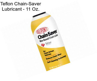 Teflon Chain-Saver Lubricant - 11 Oz.