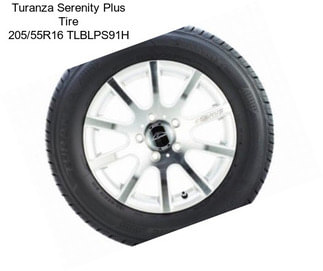 Turanza Serenity Plus Tire 205/55R16 TLBLPS91H