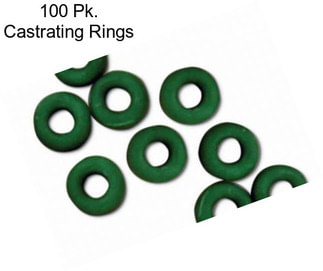 100 Pk. Castrating Rings