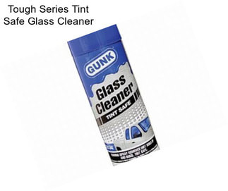 Tough Series Tint Safe Glass Cleaner