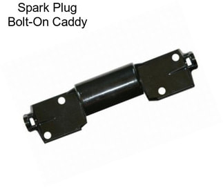 Spark Plug Bolt-On Caddy