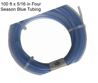 100 ft x 5/16 in Four Season Blue Tubing