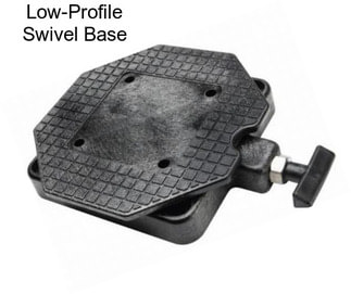 Low-Profile Swivel Base