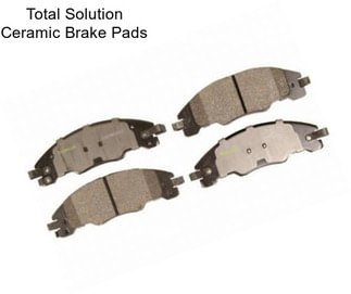 Total Solution Ceramic Brake Pads