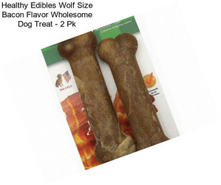 Healthy Edibles Wolf Size Bacon Flavor Wholesome Dog Treat - 2 Pk