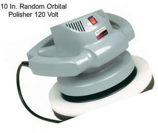 10 In. Random Orbital Polisher 120 Volt