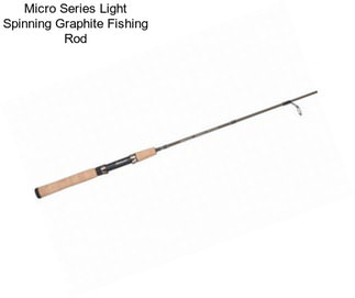 Micro Series Light Spinning Graphite Fishing Rod
