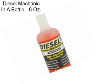 Diesel Mechanic In A Bottle - 8 Oz.