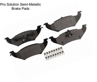 Pro Solution Semi-Metallic Brake Pads