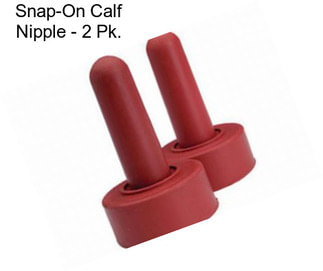 Snap-On Calf Nipple - 2 Pk.