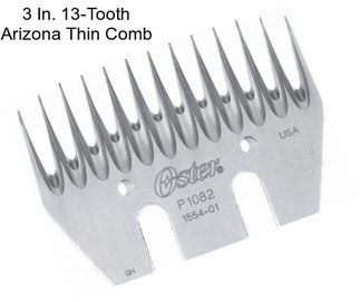 3 In. 13-Tooth Arizona Thin Comb