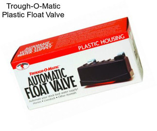 Trough-O-Matic Plastic Float Valve