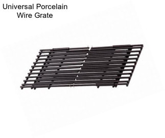 Universal Porcelain Wire Grate