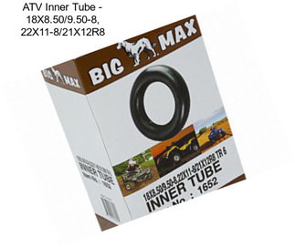 ATV Inner Tube - 18X8.50/9.50-8, 22X11-8/21X12R8