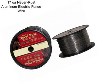 17 ga Never-Rust Aluminum Electric Fence Wire
