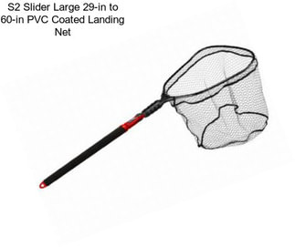 S2 Slider Large 29-in to 60-in PVC Coated Landing Net