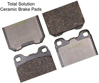 Total Solution Ceramic Brake Pads