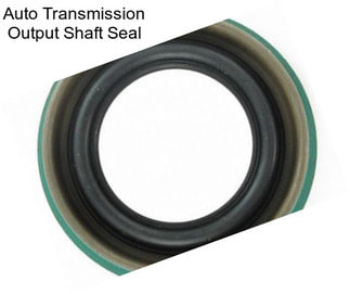 Auto Transmission Output Shaft Seal