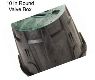 10 in Round Valve Box