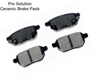 Pro Solution Ceramic Brake Pads