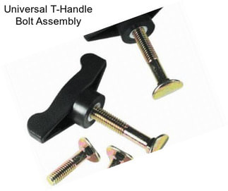 Universal T-Handle Bolt Assembly