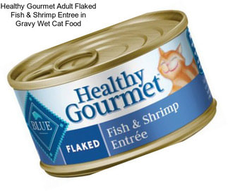 Healthy Gourmet Adult Flaked Fish & Shrimp Entree in Gravy Wet Cat Food