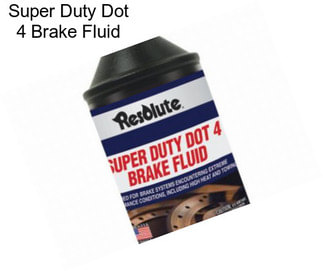 Super Duty Dot 4 Brake Fluid