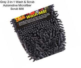 Grey 2-in-1 Wash & Scrub Automotive Microfiber Scrub Mitt