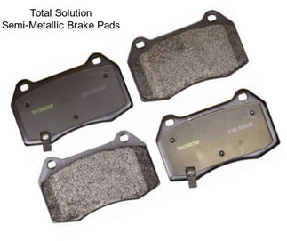 Total Solution Semi-Metallic Brake Pads