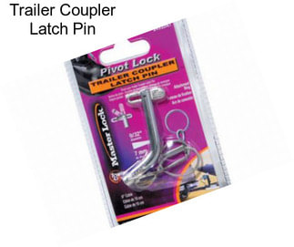 Trailer Coupler Latch Pin