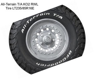 All-Terrain T/A KO2 RWL  Tire LT235/85R16E