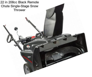 22 in 208cc Black Remote Chute Single-Stage Snow Thrower