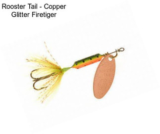 Rooster Tail - Copper Glitter Firetiger