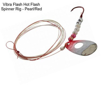 Vibra Flash Hot Flash Spinner Rig - Pearl/Red