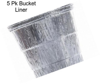 5 Pk Bucket Liner