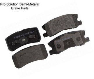 Pro Solution Semi-Metallic Brake Pads