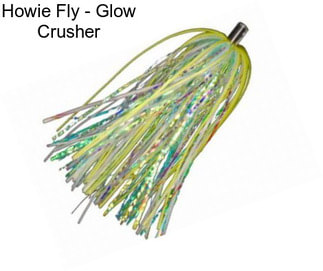 Howie Fly - Glow Crusher