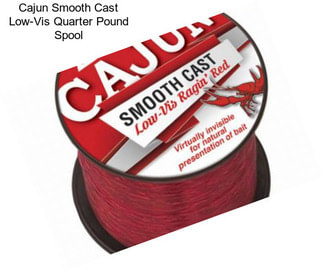 Cajun Smooth Cast Low-Vis Quarter Pound Spool