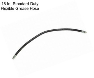 18 In. Standard Duty Flexible Grease Hose