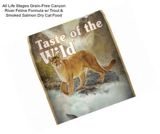 All Life Stages Grain-Free Canyon River Feline Formula w/ Trout & Smoked Salmon Dry Cat Food