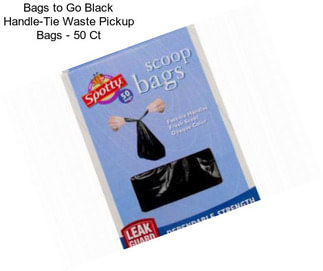 Bags to Go Black Handle-Tie Waste Pickup Bags - 50 Ct